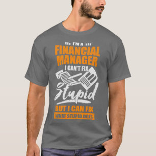 Camiseta Im A Financial Manager Gift