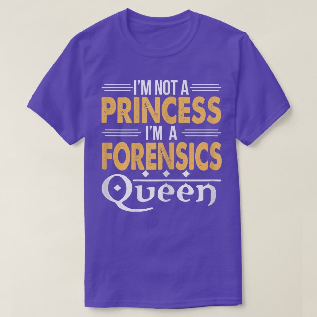 Camiseta I'm A Forensics Queen - Forensic Science Major Gif (Diseño del anverso)