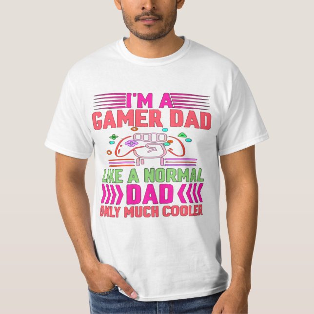 Camiseta im a gamer dad like a normal dad only much cooler (Anverso)