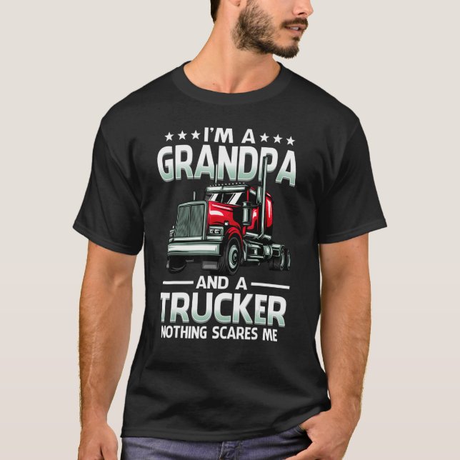 Camiseta I'm A Grandpa And Trucker Nothing Scares Me Father (Anverso)