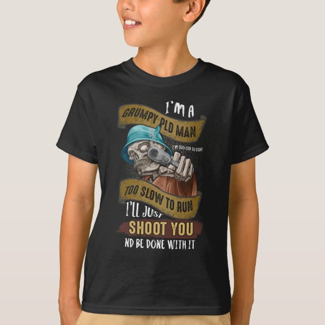 Camiseta I'm A Grumpy Old Man Too Old To Fight Too Slow (Anverso)