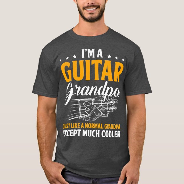 Camiseta Im A Guitar Grandpa Normal Grandpa Except Cooler (Anverso)