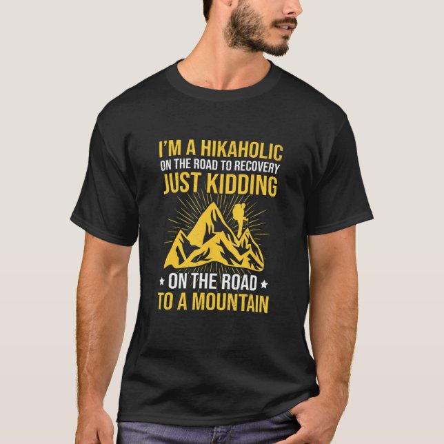 Camiseta I'm A Hikaholic One The Road To A Mountain Hiking  (Anverso)