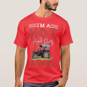 Camiseta Im A Hot And Dirty Farmer Png