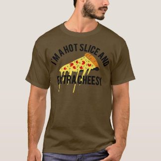 Camiseta Im A Hot Slice Etra Cheesy Jokes Funny Pizza Sey S