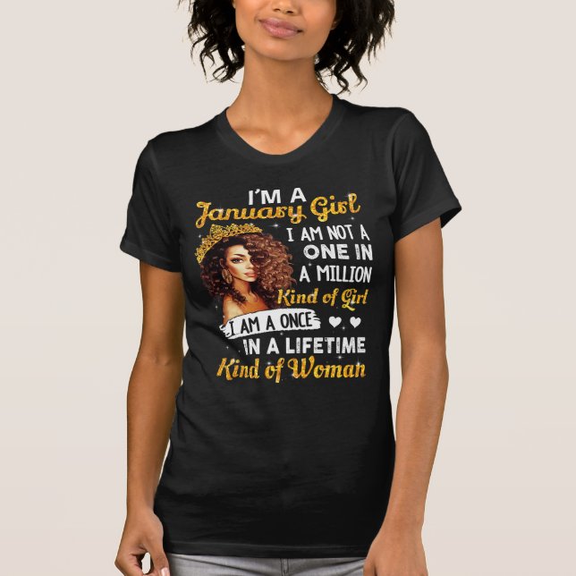 Camiseta I'm A January Girl I Am A Once In A Lifetime Kind  (Anverso)