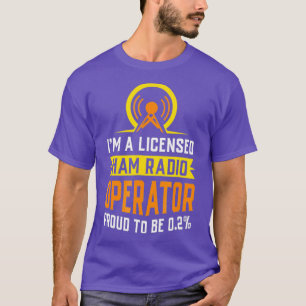 Camiseta Im a Licensed Ham Radio Operator  Amateurs Gifts