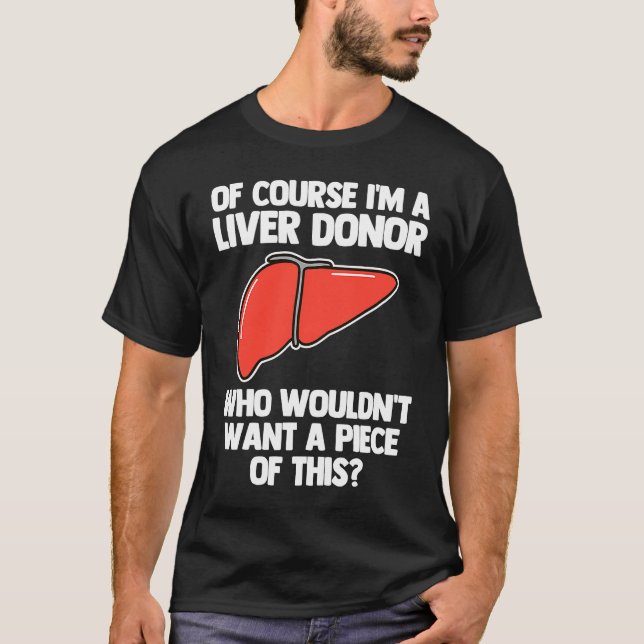 Camiseta I'm A Liver Donor  Transplant Survivor Recipient R (Anverso)