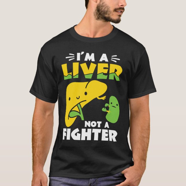 Camiseta I'm A Liver Not A Fighter Liver Disease Awareness (Anverso)