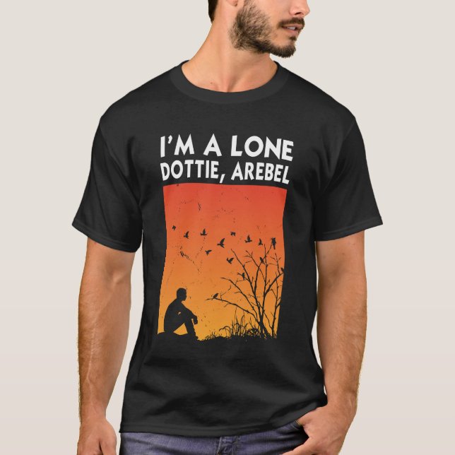 Camiseta I'm A Loner Dottie A Rebel  (Anverso)