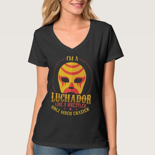 Camiseta I'm A Luchador Like A Wrestler Only Much Crazier L (Anverso)