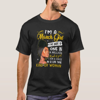 Camiseta I'm A March Girl Birthday Queen March Girls Women