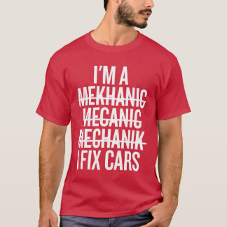 Camiseta Im A Mechanic I Fi Cars Funny Mechanic funny