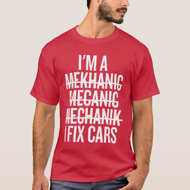 Camiseta Im A Mechanic I Fi Cars Funny Mechanic funny (Anverso)