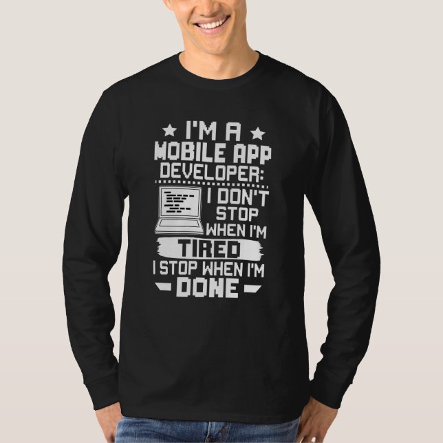 Camiseta I'm A Mobile App Developer I Don't Stop When I'm T (Anverso)