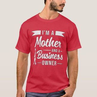 Camiseta Im A Mother Y A Business Owner CEO Manager vinta
