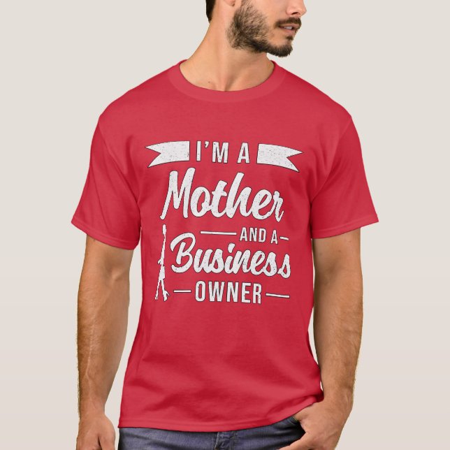 Camiseta Im A Mother Y A Business Owner CEO Manager vinta (Anverso)