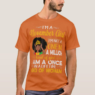 Camiseta I'm A November Girl I'm Not A One In Million Kind