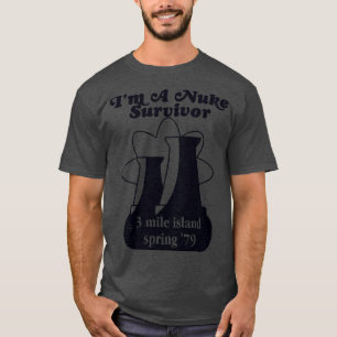 Camiseta Im a Nuke Survivor 3 Mile Island 79