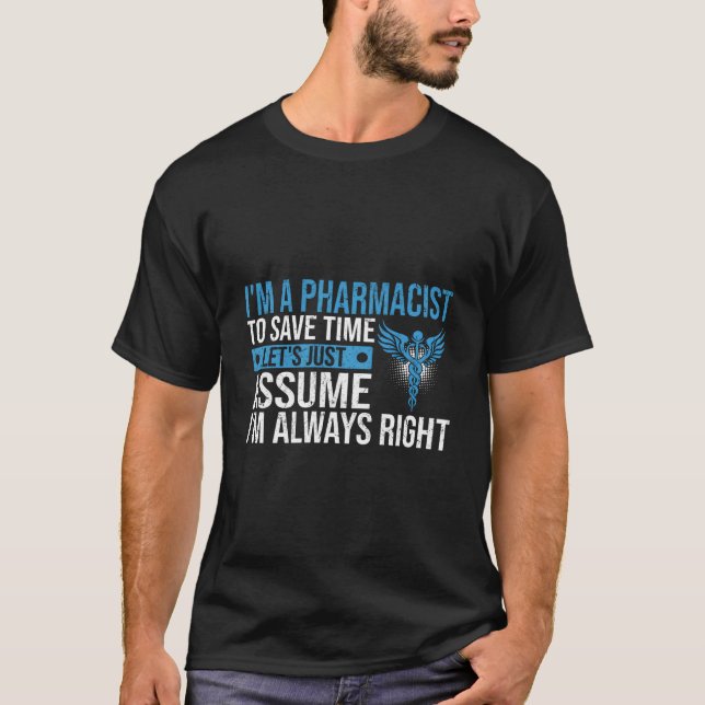 Camiseta I'M A Pharmacist I'M Always Right (Anverso)