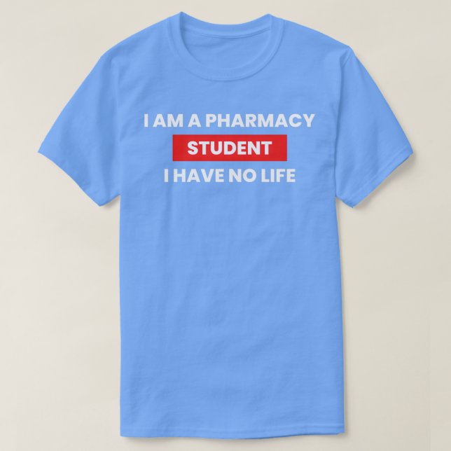 Camiseta Im A Pharmacy Student I Have No Life Red 23 (Diseño del anverso)