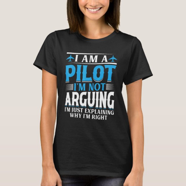 Camiseta I'm a Pilot I'm not Arguing - Aircraft Airplane Fu (Anverso)