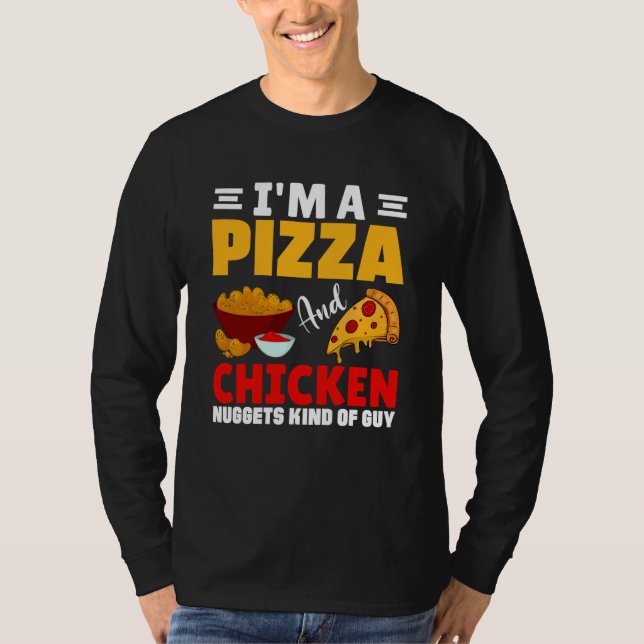 Camiseta I'm A Pizza Chicken & Nuggets Kind Of Guy Food (Anverso)