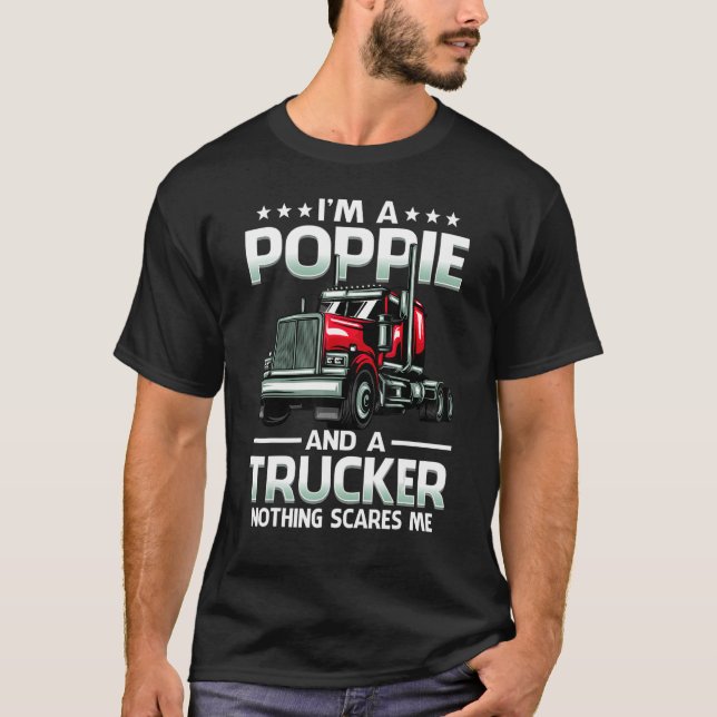 Camiseta I'm A Poppie And Trucker Nothing Scares Me Father' (Anverso)