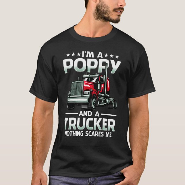 Camiseta I'm A Poppy And Trucker Nothing Scares Me Father's (Anverso)