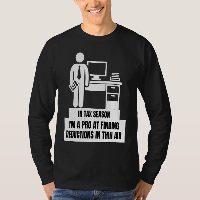 Camiseta I'm A Pro At Finding Deductions In Thin Air  Tax S (Anverso)