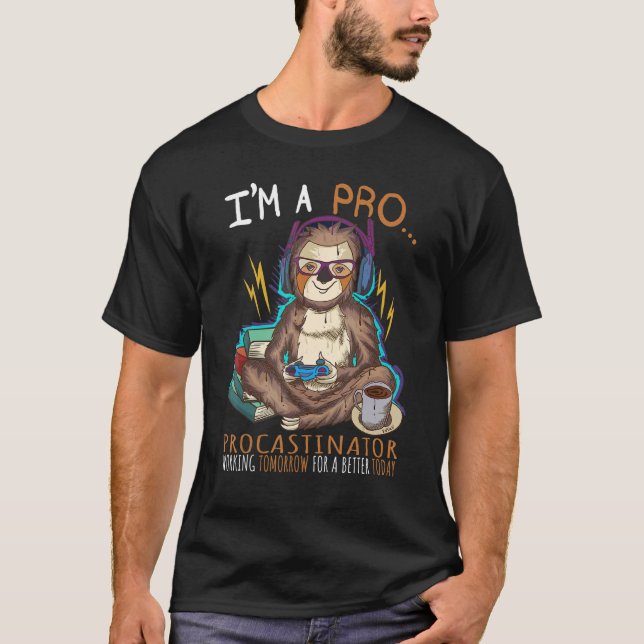 Camiseta I'm A Pro   Procrastinator   Working Tomorrow   Vi (Anverso)