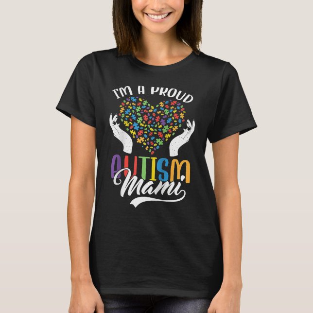 Camiseta I'm A Proud Autism Mami Autism Puzzle Heart Awaren (Anverso)