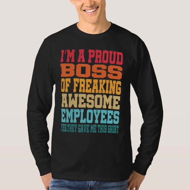 Camiseta I'm A Proud Boss Of Freaking Awesome Employees Ret (Anverso)