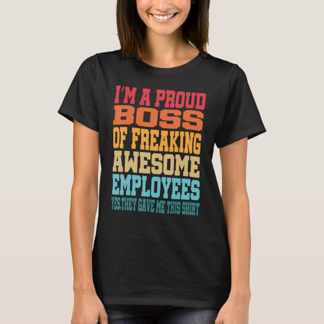 Camiseta I'm A Proud Boss Of Freaking Awesome Employees Ret (Anverso)