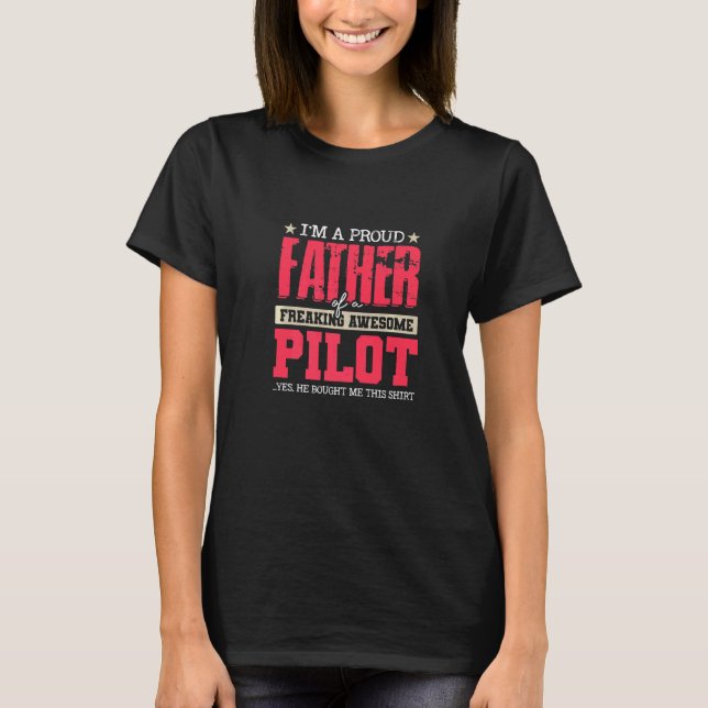 Camiseta I'm A Proud Father Of A Great Pilot Pilot Aircraft (Anverso)