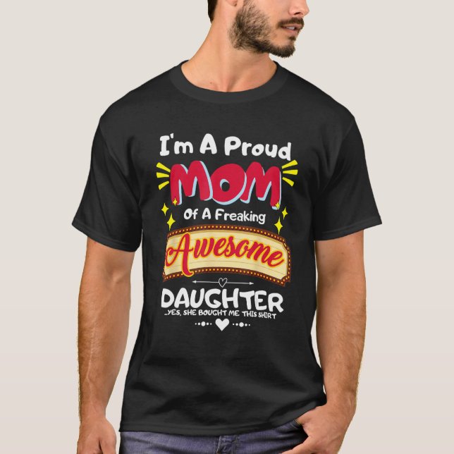 Camiseta I'm a Proud Mom of a Freaking Awesome Daughter Mot (Anverso)