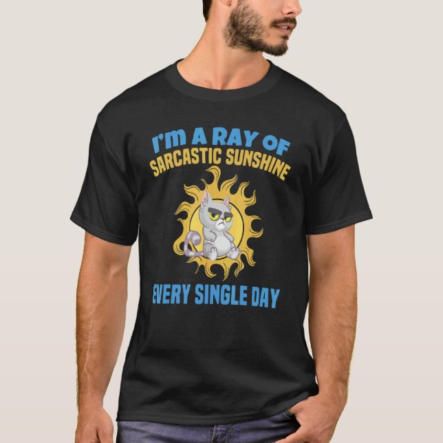 Camiseta I'm A Ray Of Sarcastic Sunshine Every Single Day   (Anverso)