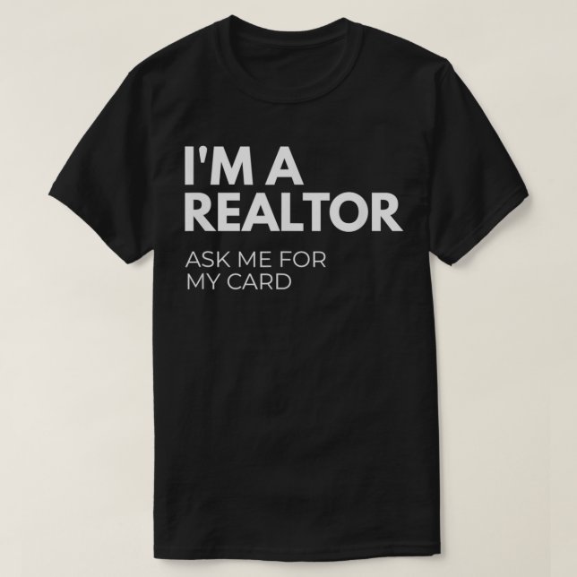 Camiseta I'm A Realtor Ask Me For My Card  (Diseño del anverso)
