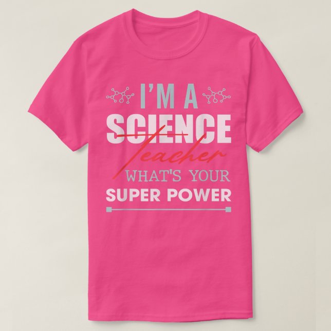 Camiseta Im A Science Teacher Cuál Es Tu Super Poder Png113 (Diseño del anverso)