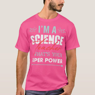 Camiseta Im A Science Teacher Cuál Es Tu Super Poder Png113