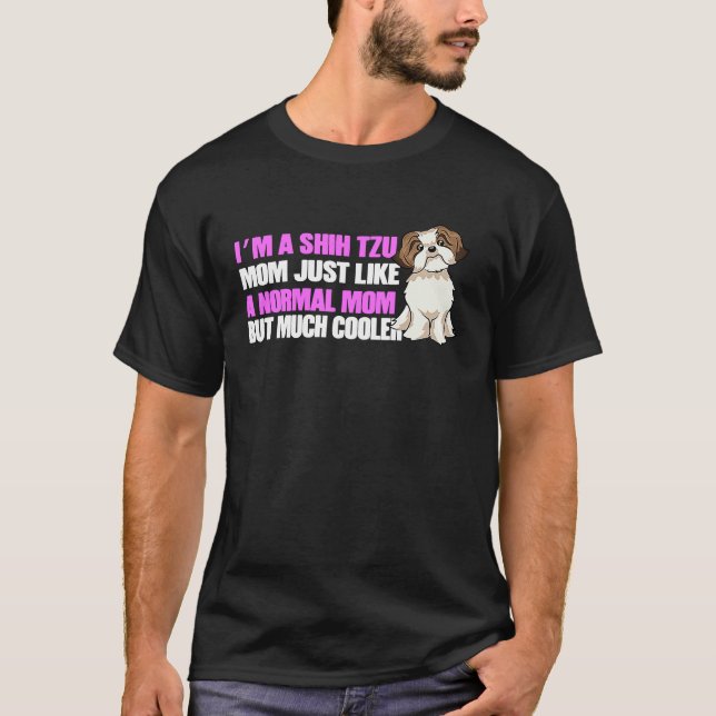 Camiseta Im a Shih Tzu Mom Shih Tzu Lovers Shih Tzu Owners (Anverso)