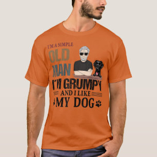 Camiseta I'm A Simple Old Man I'm Grumpy And I Like My Dog