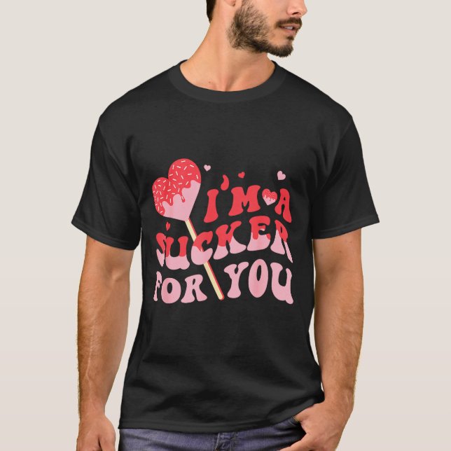 Camiseta I'm A Sucker For You Candy Heart Valentine Couple  (Anverso)