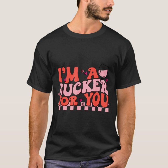 Camiseta I'm A Sucker For You Happy Valentines Day Couples  (Anverso)