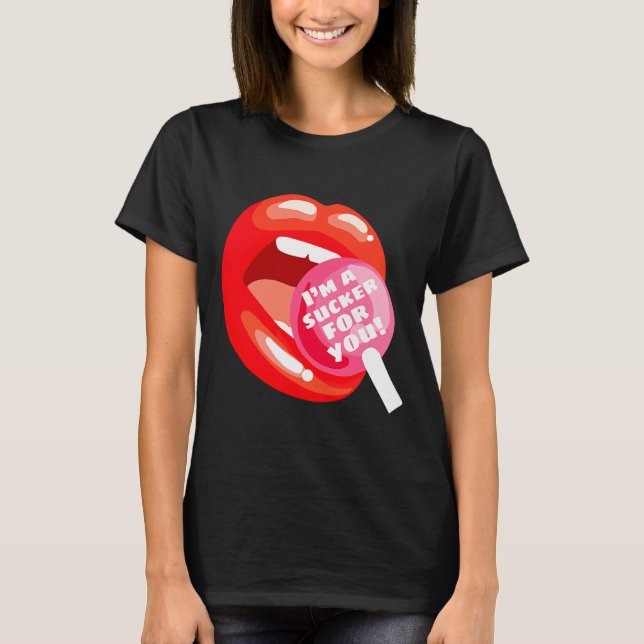 Camiseta I'm A Sucker For You Red Lips Candy Lollip Valenti (Anverso)