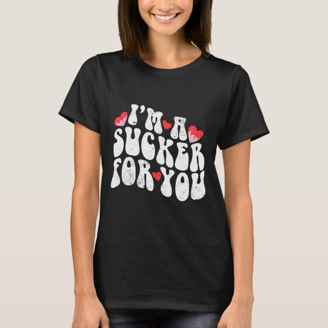 Camiseta Im A Sucker For You Valentines Day Pun Couple Matc (Anverso)