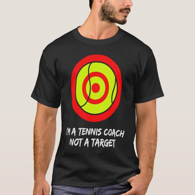 Camiseta I'm a tennis coach not a target! For tennis player (Anverso)