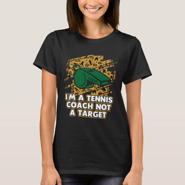 Camiseta Im a Tennis Coach Not a Target  Tennis Player Humo (Anverso)