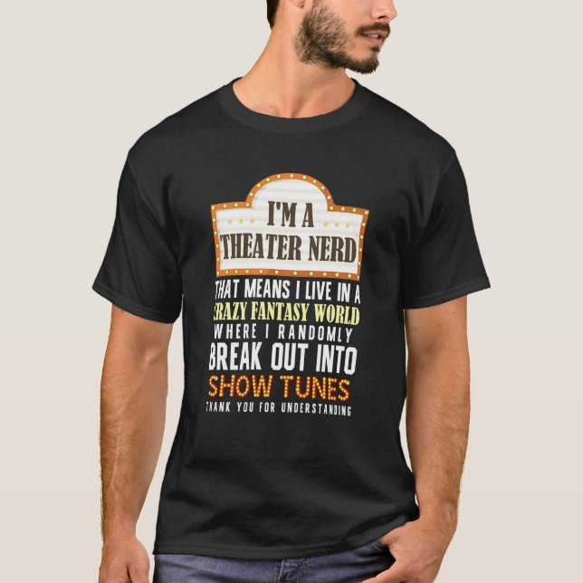 Camiseta I'm a Theatre Nerd Actor Musical Theater Thespian  (Anverso)