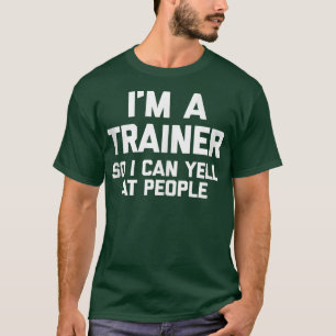 Camiseta I'm A Trainer So I Can Yell At People Funny Gym T
